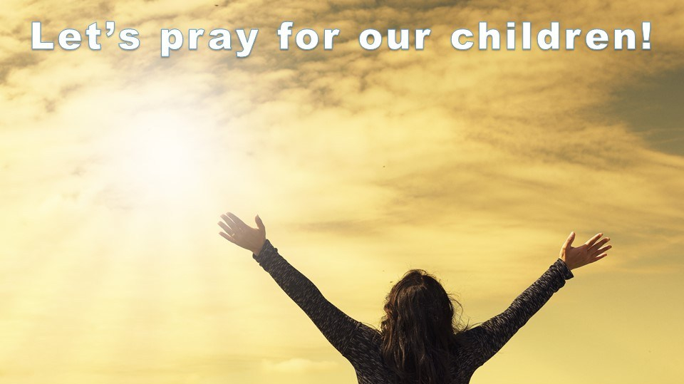 Let's pray for our children!